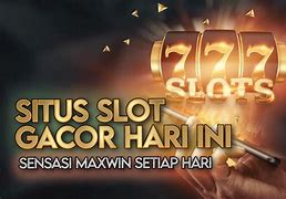 Situs Slot Gacor Dan Terpercaya Hari Ini